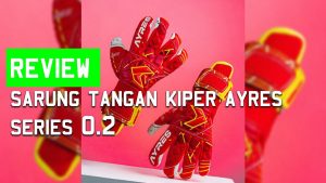 review-sarung-tangan-kiper-terbaik-dari-ayres-gloves-series-02